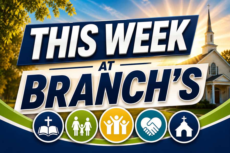 This Week at Branch's Baptist Church