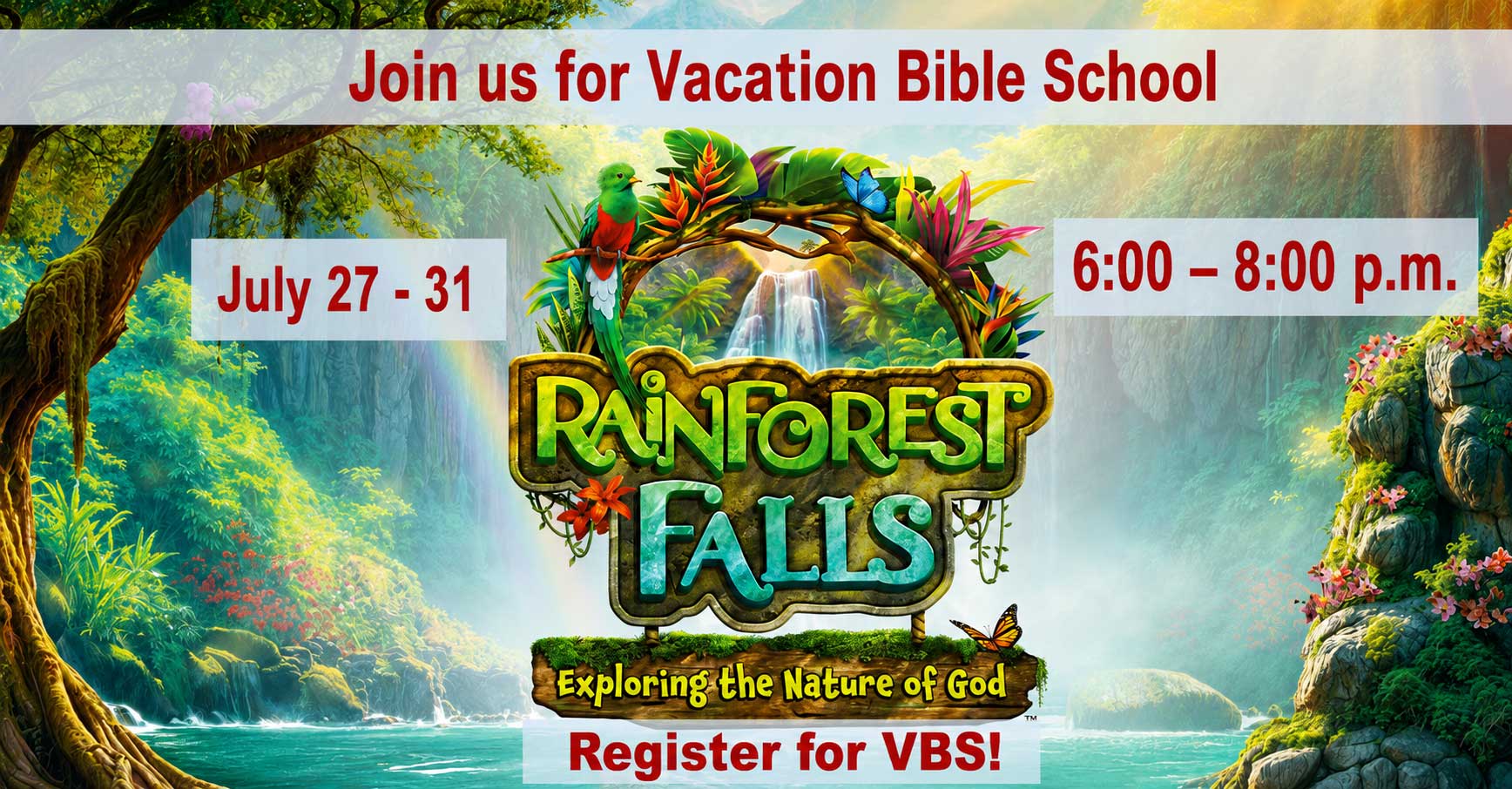 Join us for Vacation Bible School July 27 through July 31